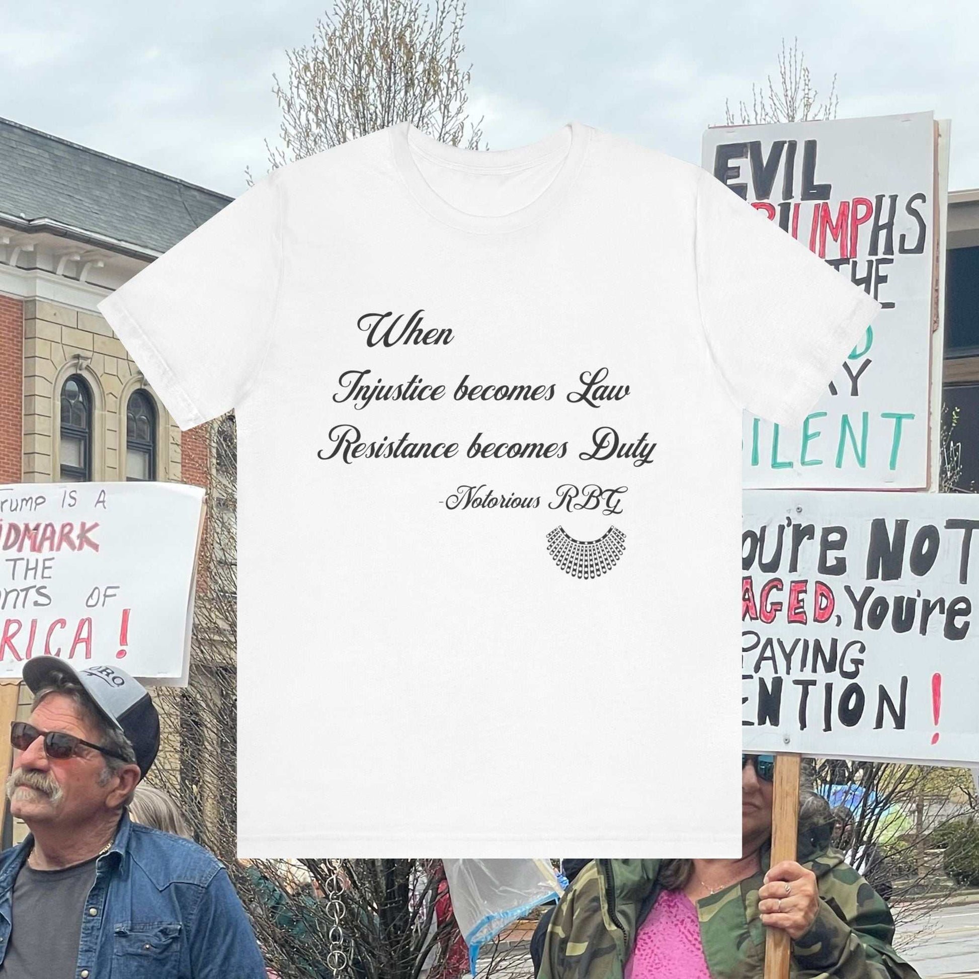 RBG When injustice becomes law, resistance becomes duty. on white tee