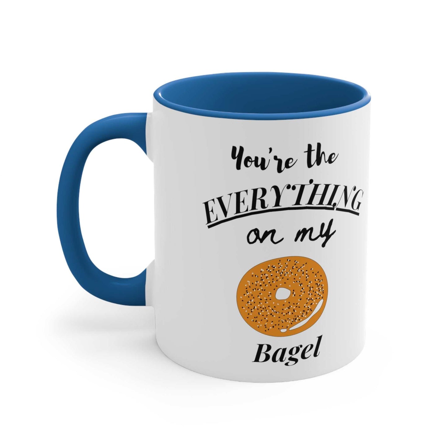 Everything Bagel mug with text You're the everything On My Bagel" with bagel graphic