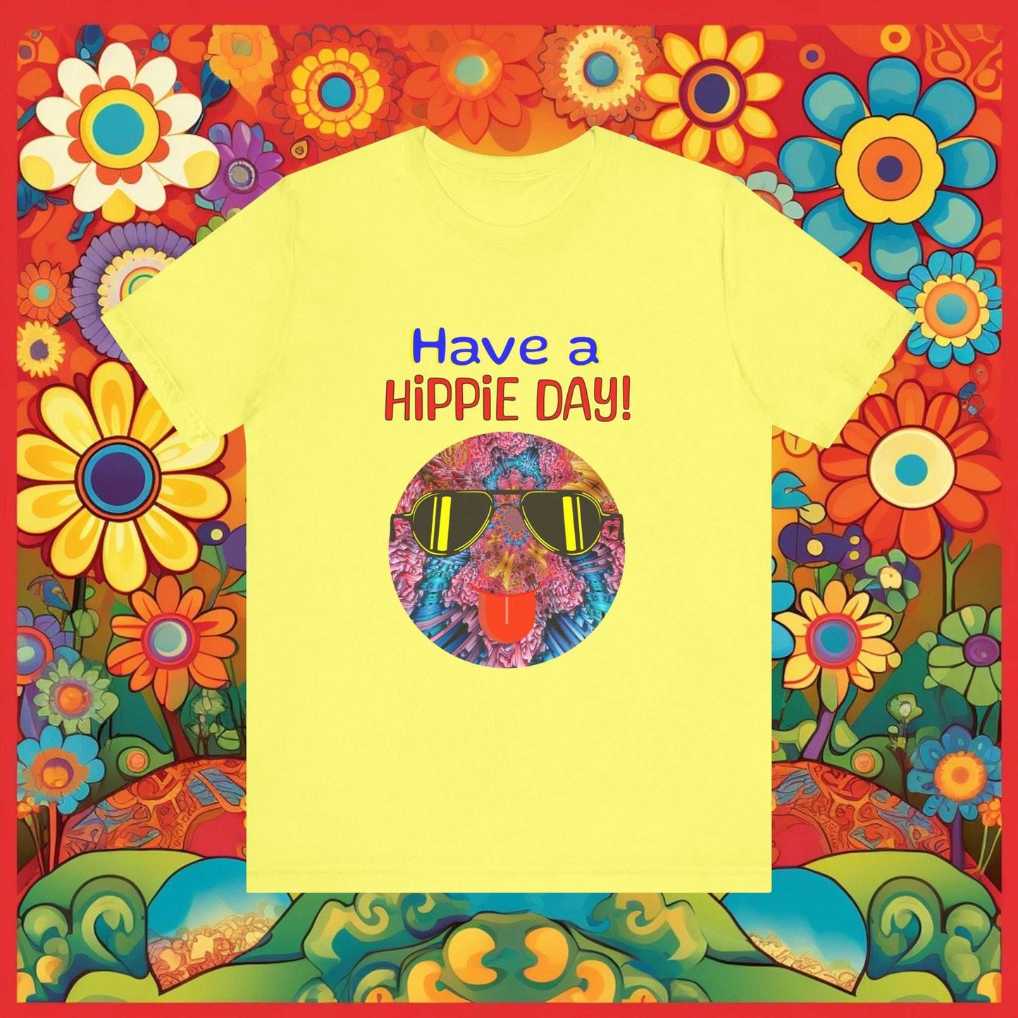 ippie Day! Yellow t-shirt with colorful design and text 'Have a Hippie Day!' on a vibrant floral background.