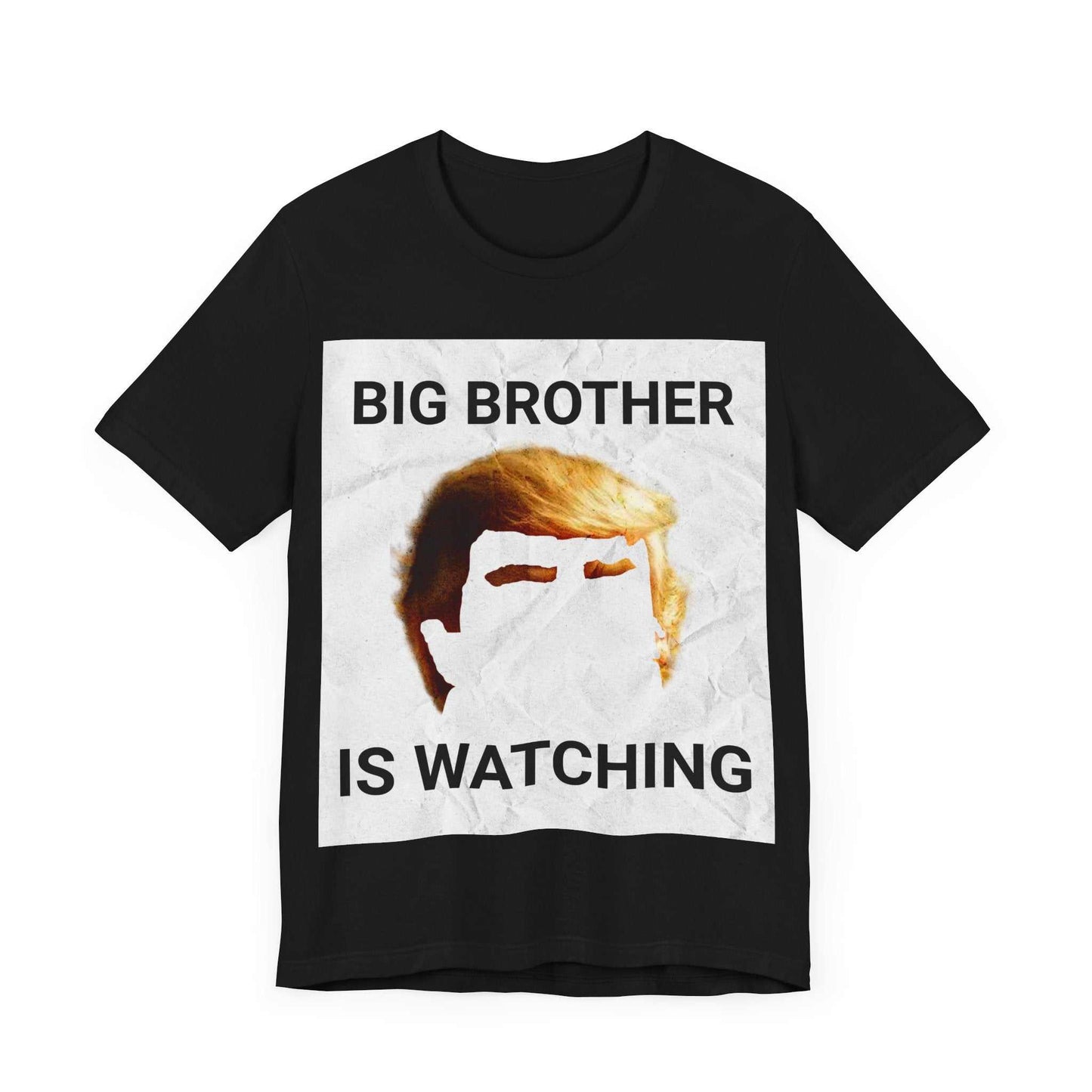 Big Brother Is Watching, Trump grapic on black tee