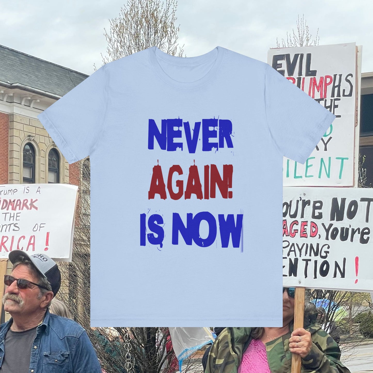 Never Again Is Now! 1940's Protest Quote T-Shirt