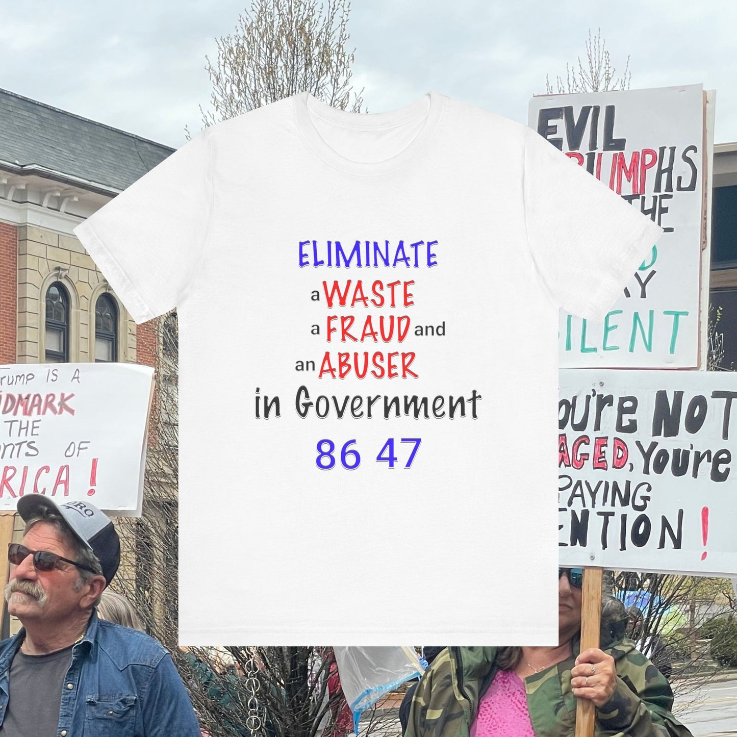 Political Statement Tee with quote "Eliminate a Waste a Fraud an Abuser in Government 86 47"