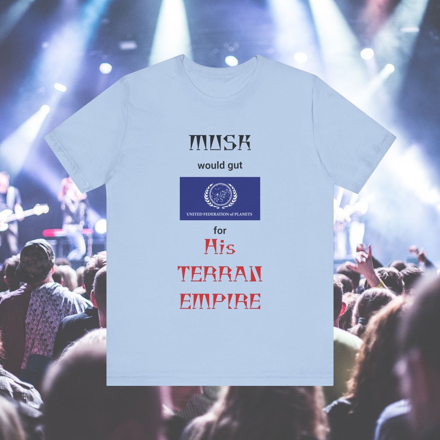 Musk and his Terran Empire T-shirt