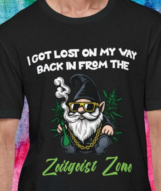 Zeitgeist Zone Black t-shirt with a graphic of a gnome smoking a pipe and text 'I got lost on my way back in from the Zeitgeist Zone'.