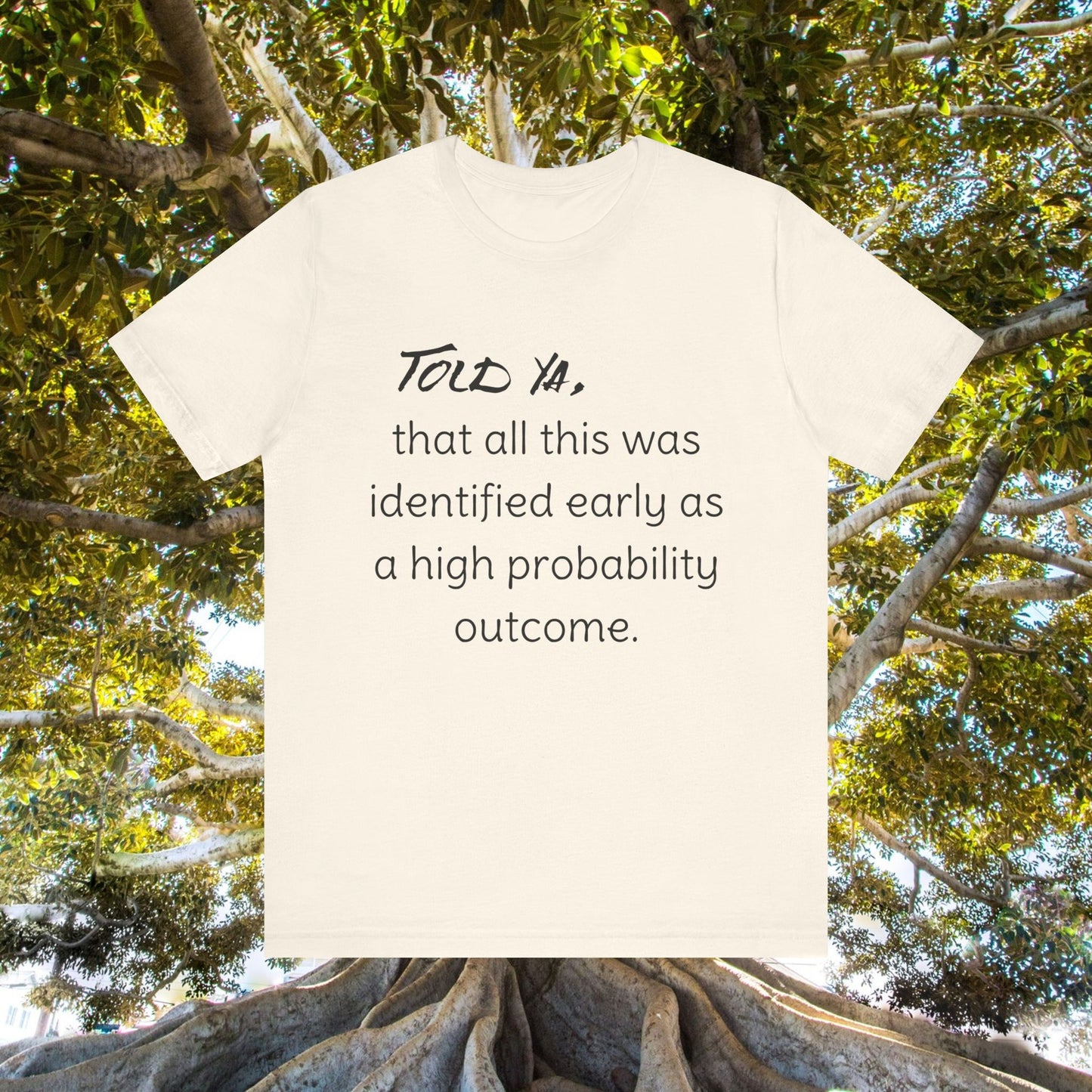 Protest T-Shirt - 'Told Ya' Unisex Jersey Short Sleeve Tee