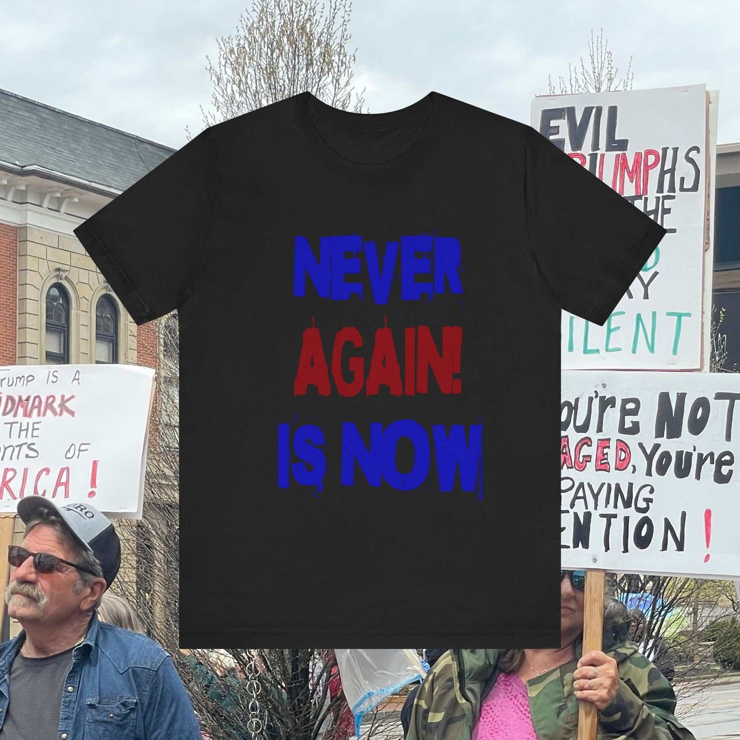 Never Again Is Now! on ablack tshirt