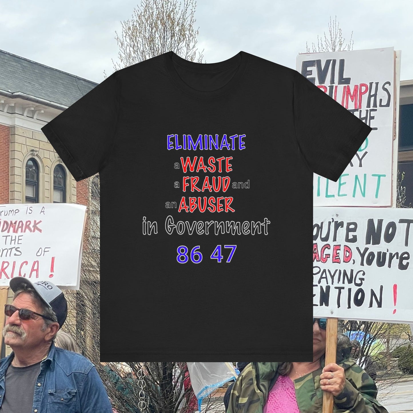 Political Statement Tee with quote "Eliminate a Waste a Fraud an Abuser in Government 86 47"