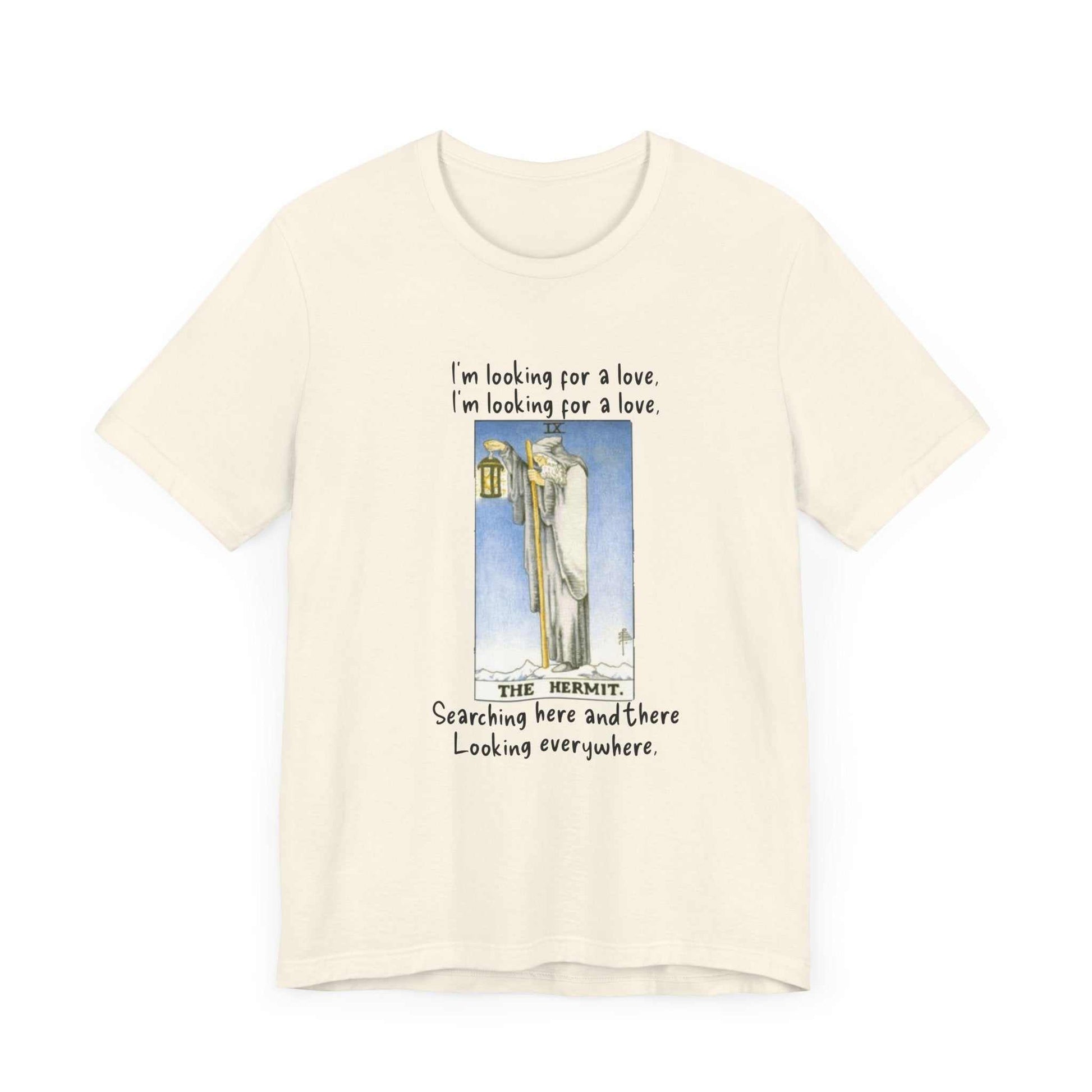 The Hermit Tarot with Text I'm Looking For A Love on a natural  tee