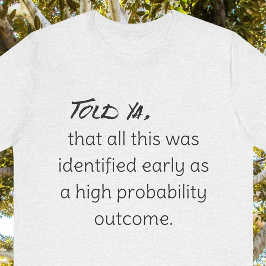 Protest T-Shirt - 'Told Ya' Unisex Jersey Short Sleeve Tee