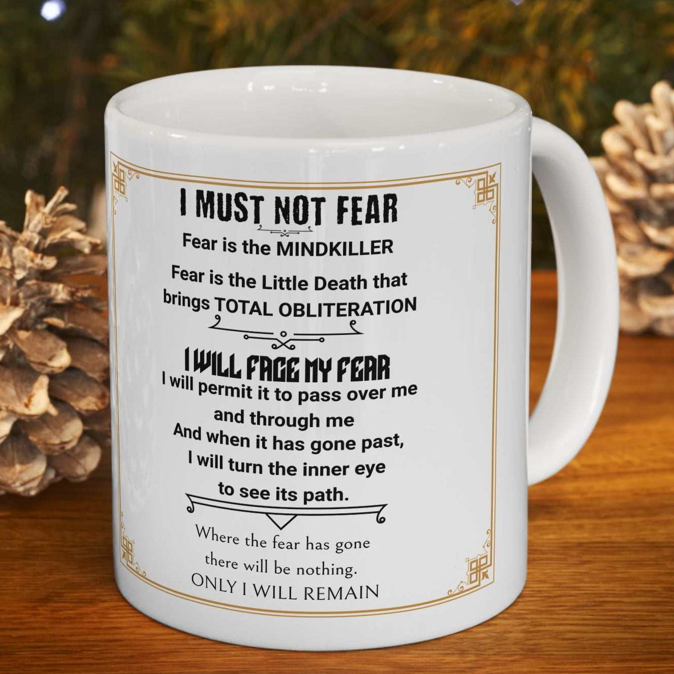 Fear Litany Ceramic Microwave/Dishwasher Safe Mug 11oz