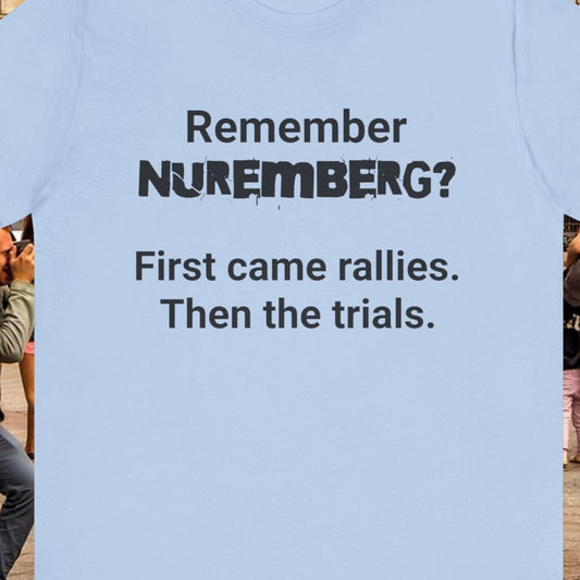 Historical Trials T-Shirt - Remember Nuremberg