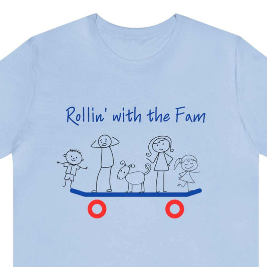 Rolling with the Fam text over stick figures of family and dog on a skateboard, on a light blue t-shirt