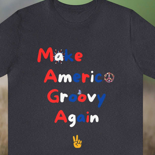 Make America Groovy Again" text in Red White and Blue letters, with peace signs, sparklers, on a Navy Tee