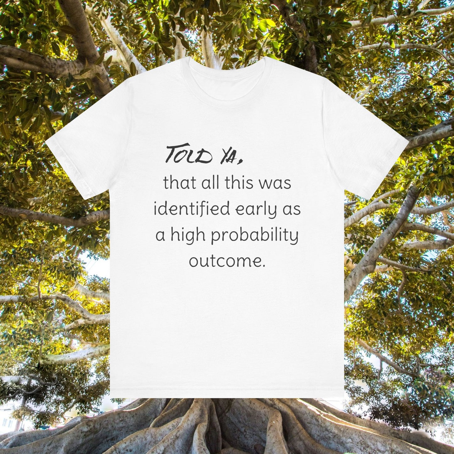 Protest T-Shirt - 'Told Ya' Unisex Jersey Short Sleeve Tee