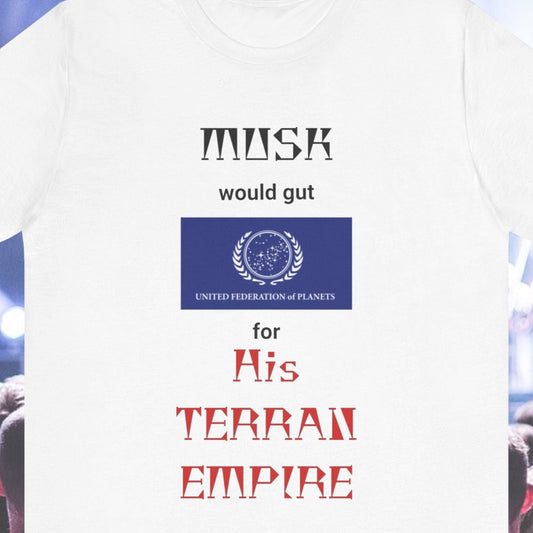 Musk and his Terran Empire T-shirt